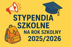Ogłoszenie - Stypendia szkolne na rok szkolny 2025/2026